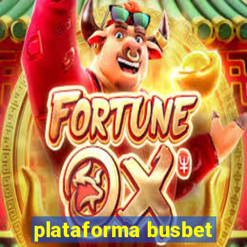 plataforma busbet